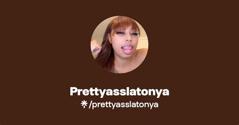 prettyasslatonya onlyfans|prettyassslatonya OnlyFans Leak